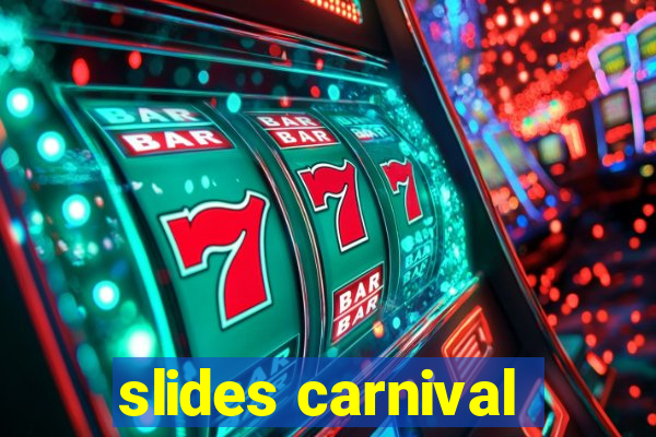 slides carnival